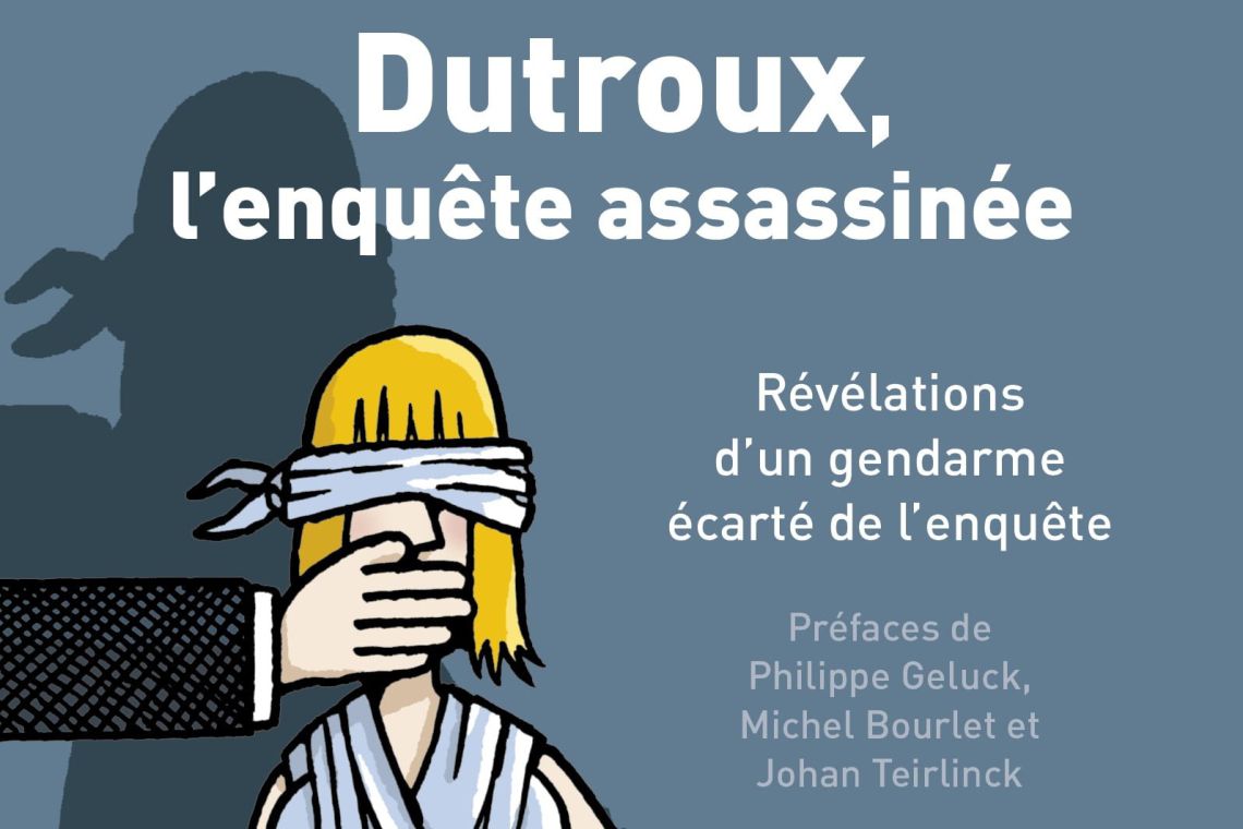 &quot;Dutroux, l'enquête assassinée&quot; de Aimé Bille